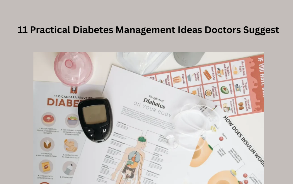 11 Practical Diabetes Management Ideas Doctors Suggest